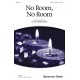 No Room No Room  (SATB)