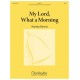 My Lord What a Morning (3-5 Octaves)