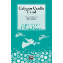 Calypso Cradle Carol  (SATB)