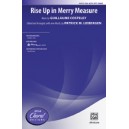 Rise Up in Merry Measure  (SSA)