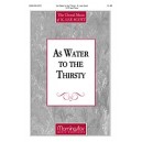 As Water to the Thirsty  (SATB)