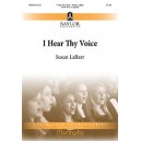 I Hear Thy Voice  (SATB divisi)