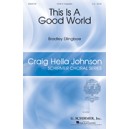 This is a Good World  (SATB)