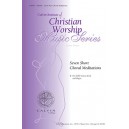 Seven Short Choral Meditations  (SATB)