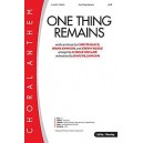 One Thing Remains  (SATB)