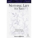 Nothing Left To Say (SATB)