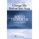 Change My Sorrow Into Song  (SATB)