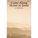 Come Along Home to Jesus (SATB)