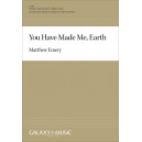 You Have Made Me Earth  (2-Pt)