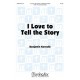 I Love to Tell the Story  (SATB)