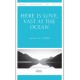 Here Is Love Vast As the Ocean (SATB)