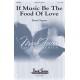 If Music Be the Food of Love (SATB)