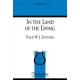 In the Land of the Livig  (SATB)