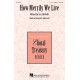 How Merrily We Live (SSA)