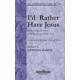 I'd Rather Have Jesus  (Acc. CD)