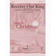 Receive Our King (SATB)