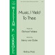 Music I Yield to Thee  (SATB)