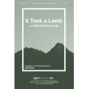 It Took a Lamb with Behold the Lamb (SATB)