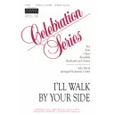 I'll Walk By Your Side  (SATB)