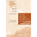 Not by Bread Alone  (SATB)