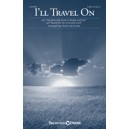 I'll Travel On (SATB)