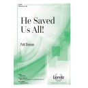 He Saved Us All  (SATB)