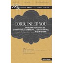 Lord I Need You (SATB)