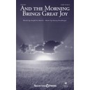 And the Morning Brings Great Joy (SATB)