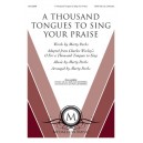 A Thousand Tongues to Sing Your Praise  (SATB)