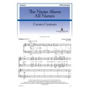 The Name Above All Names  (SATB)