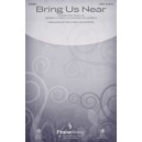 Bring Us Near (SATB)