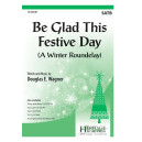 Be Glad This Festive Day  (SATB)