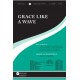 Grace Like a Wave (SATB)