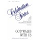 God Walks With Us  (SATB)