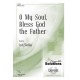 O Bless My Soul Bless God the Father  (SATB/2-Pt))