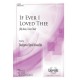 If Ever I Loved Thee  (SATB)