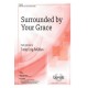 Surrounded by Your Grace  (SATB)