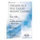 I Believe in a Hill Called Mount Calvary  (Acc. CD)