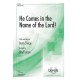 He Comes in the Name of the Lord  (SATB)