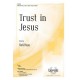 Trust in Jesus  (SATB)