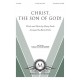 Christ the Son of God  (SATB)