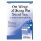 On Wings of Song We Send You  (SATB)