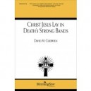 Christ Jesus Lay in Death's Strong Bands (SATB)