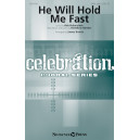 He Will Hold Me Fast (SATB)