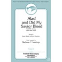 Alas And Did My Savior Bleed (SATB)
