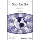 Shut De Do (SATB)