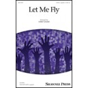 Let Me Fly (SATB)