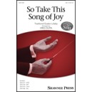 So Take This Song of Joy (SSA)