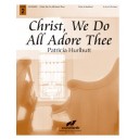 Christ We Do All Adore Thee  (3-5 Octaves)