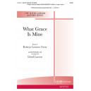 What Grace is Mine (SATB)